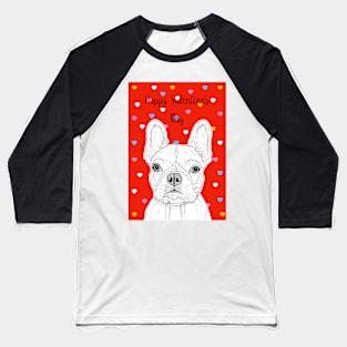 French Bulldog Valentine's Day Greeting Baseball T-Shirt